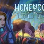 Honeycomb The World Beyond