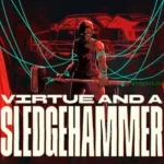 Pöröllyel boncolgatja a múlt sebeit a Virtue and a Sledgehammer Virtue_and_a_Sledgehammer