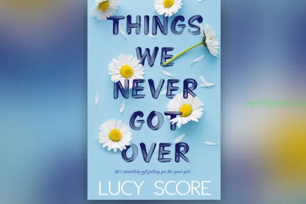 Things We Never Got Over