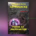 A Piknik az árokparton zárómondata öt évtized után is a sci-fi történelem legszebb gondolata piknik-az-arokparton